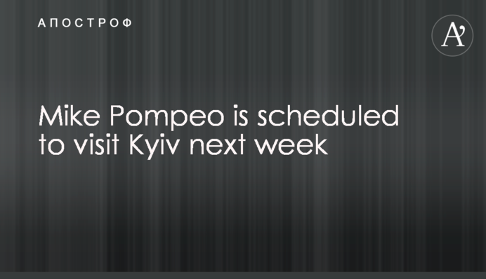 Mike Pompeo is scheduled to visit Kyiv next week