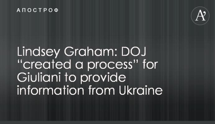 Lindsey Graham: DOJ “created a process” for Giuliani to provide information from Ukraine