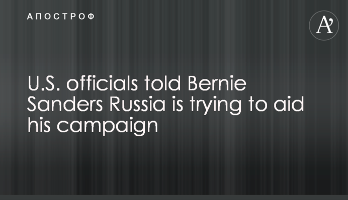 U.S. officials told Bernie Sanders Russia is trying to aid his campaign