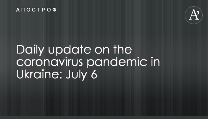 Daily update on the coronavirus pandemic in Ukraine: July 6