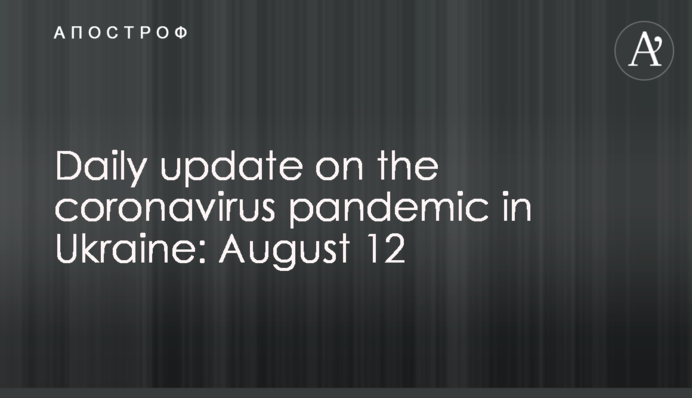Daily update on the coronavirus pandemic in Ukraine: August 12